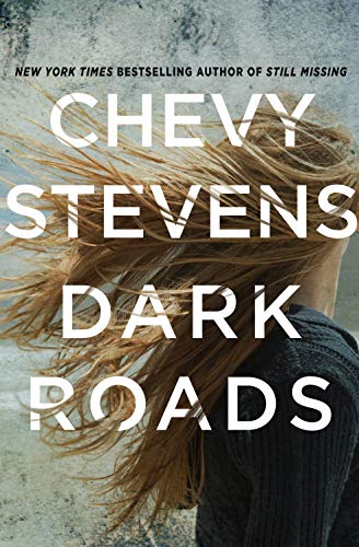 Chevy Stevens: Dark Roads