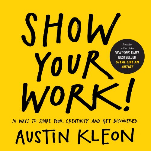 Austin Kleon Show Your Work