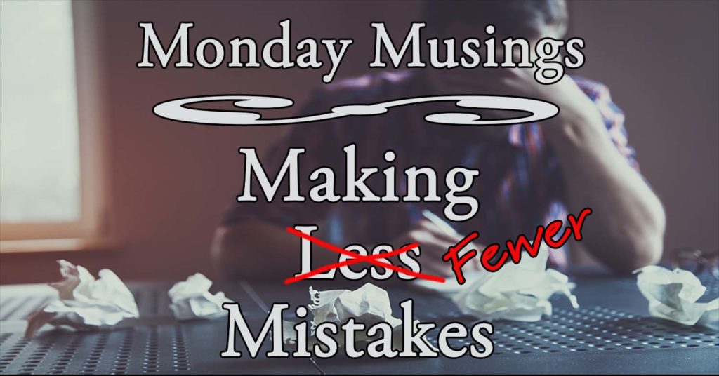 making less fewer mistakes