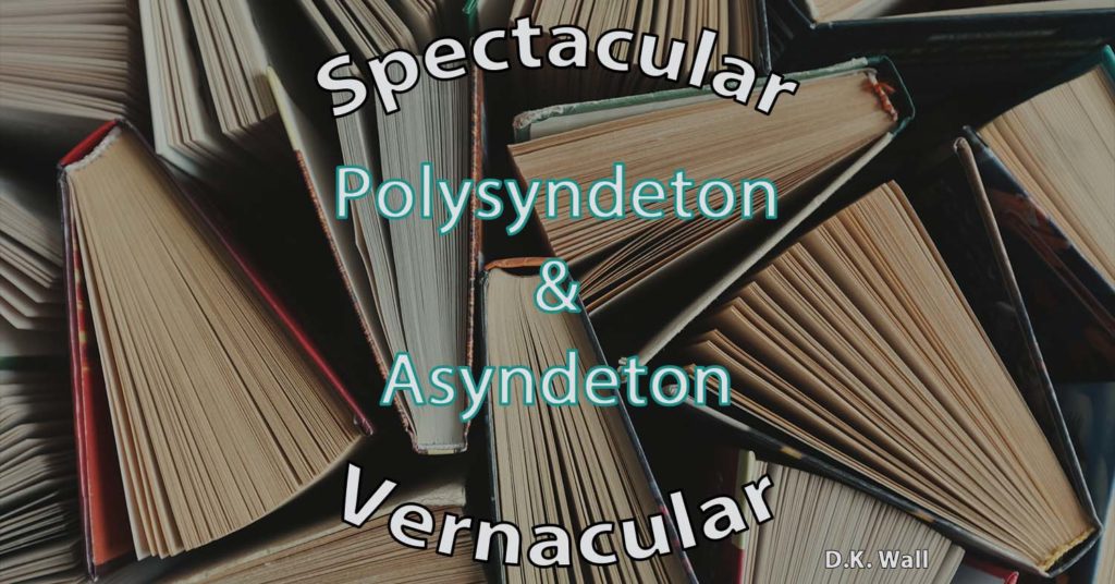 Polysyndeton and Asyndeton