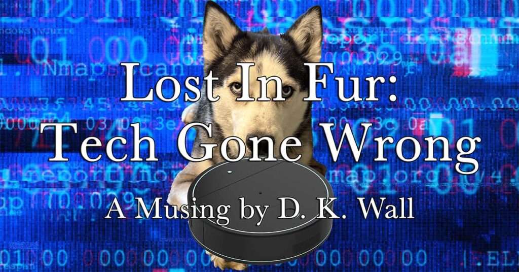 Lost in Fur: Tech Gone Wrong